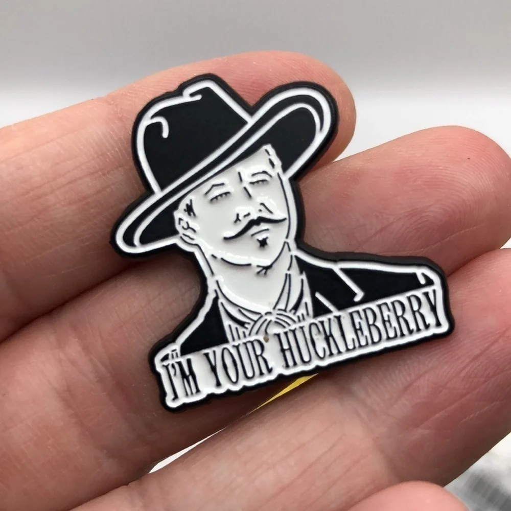 3/$25 “I’m Your Huckleberry” Doc Holiday Quote from Tombstone Val Kilmer